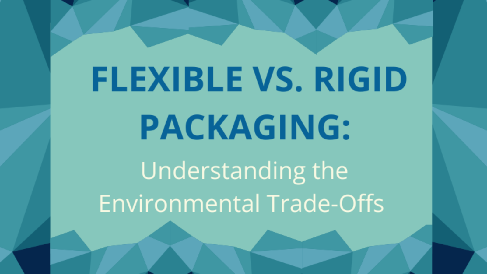 Flexible vs. Rigid Packaging: Understanding the Environmental Trade-Offs