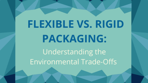 Flexible vs. Rigid Packaging: Understanding the Environmental Trade-Offs
