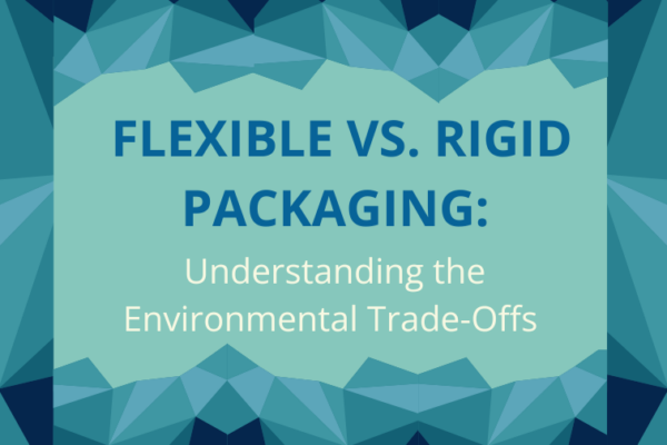 Flexible vs. Rigid Packaging: Understanding the Environmental Trade-Offs