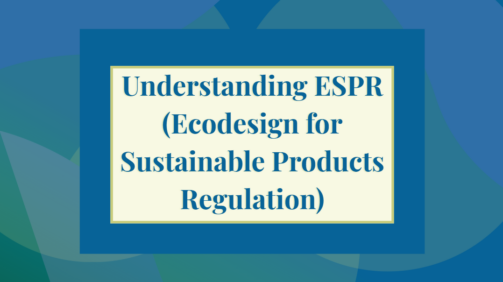 Understanding ESPR (Ecodesign for Sustainable Products Regulation)