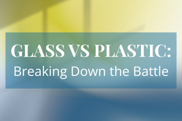 Glass vs Plastic
